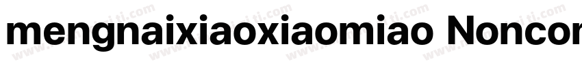 mengnaixiaoxiaomiao Noncommercial字体转换